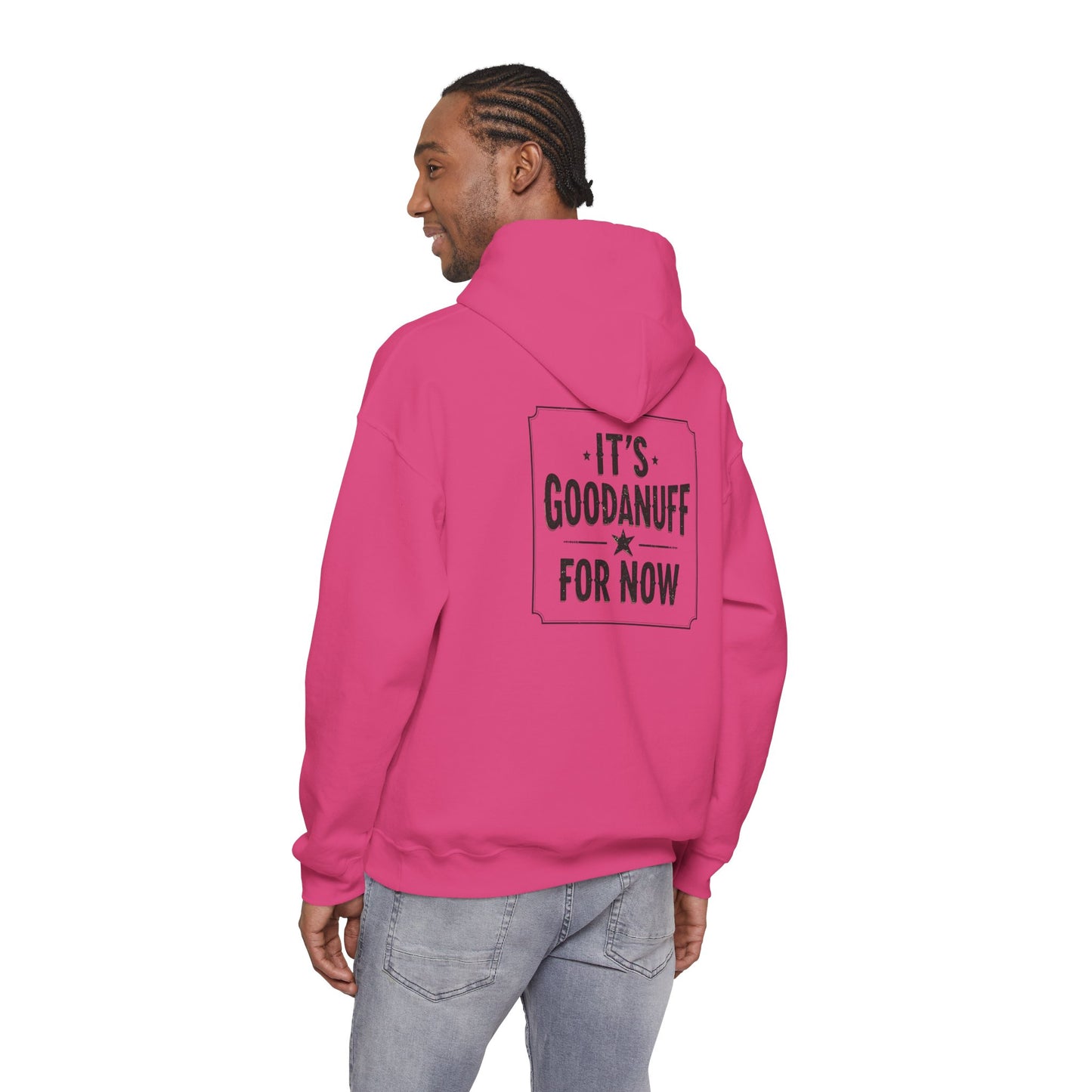 It's GoodaNuff for Now Unisex Hoodie