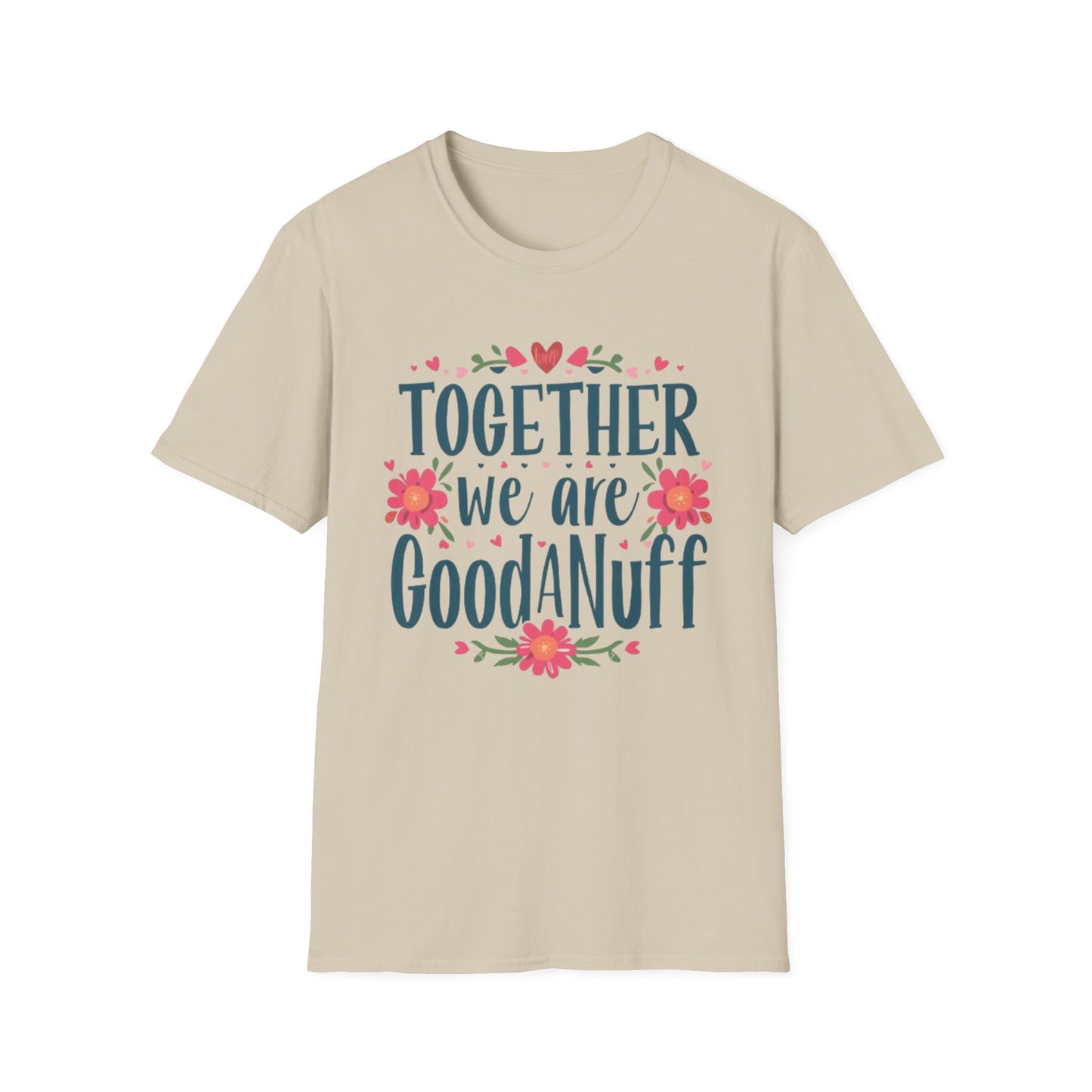 Together we are GoodaNuff Unisex Softstyle T-Shirt