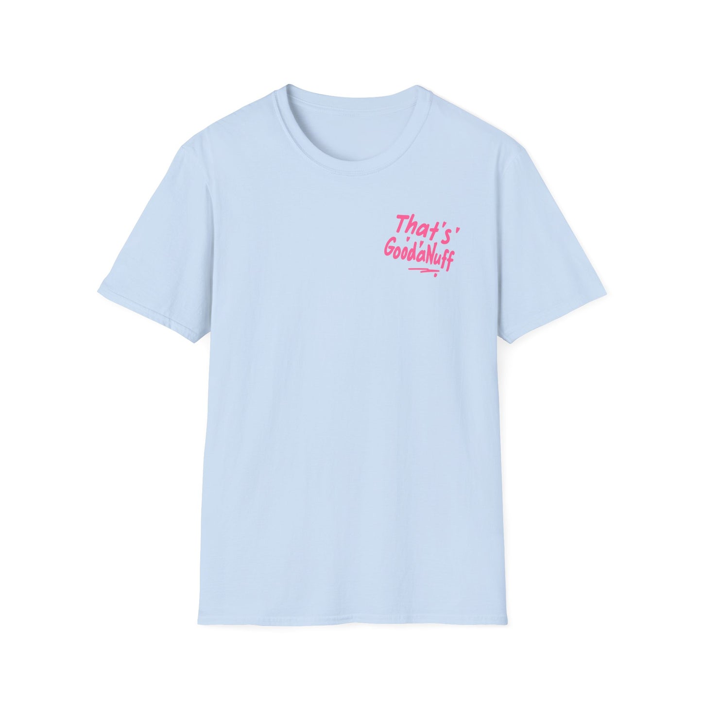 That's GoodaNuff Unisex Softstyle T-Shirt