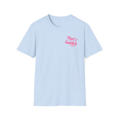 That's GoodaNuff Unisex Softstyle T-Shirt