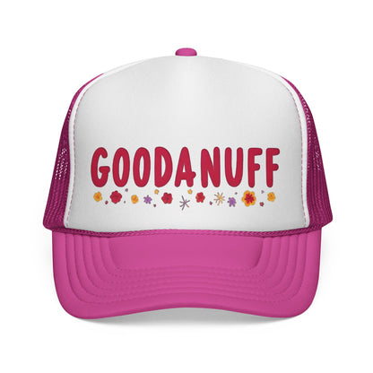 Throw a Sweatshirt on & call it GoodaNuff Trucker Hat
