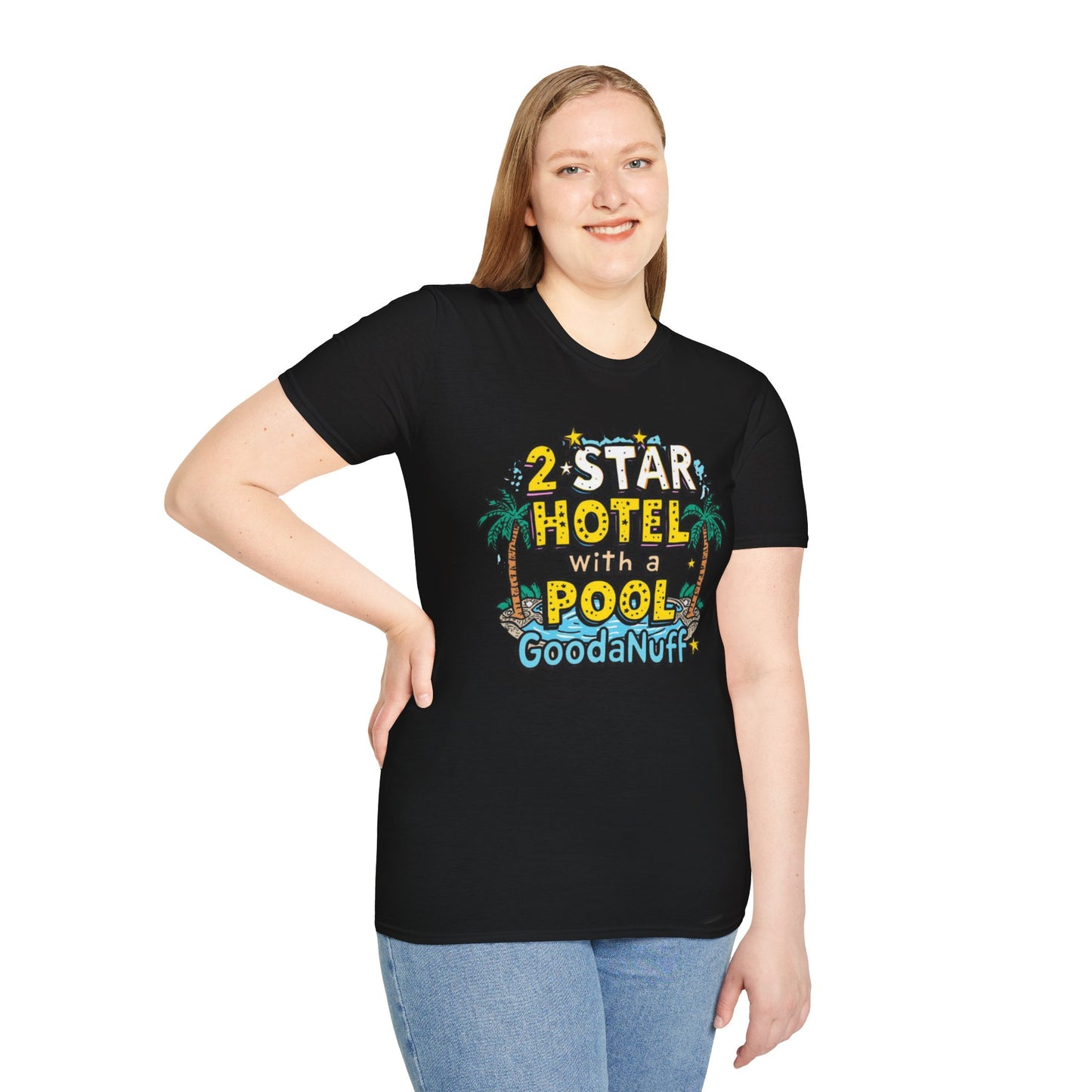 2 Star Hotel with a Pool. GoodaNuff Unisex Softstyle T-Shirt