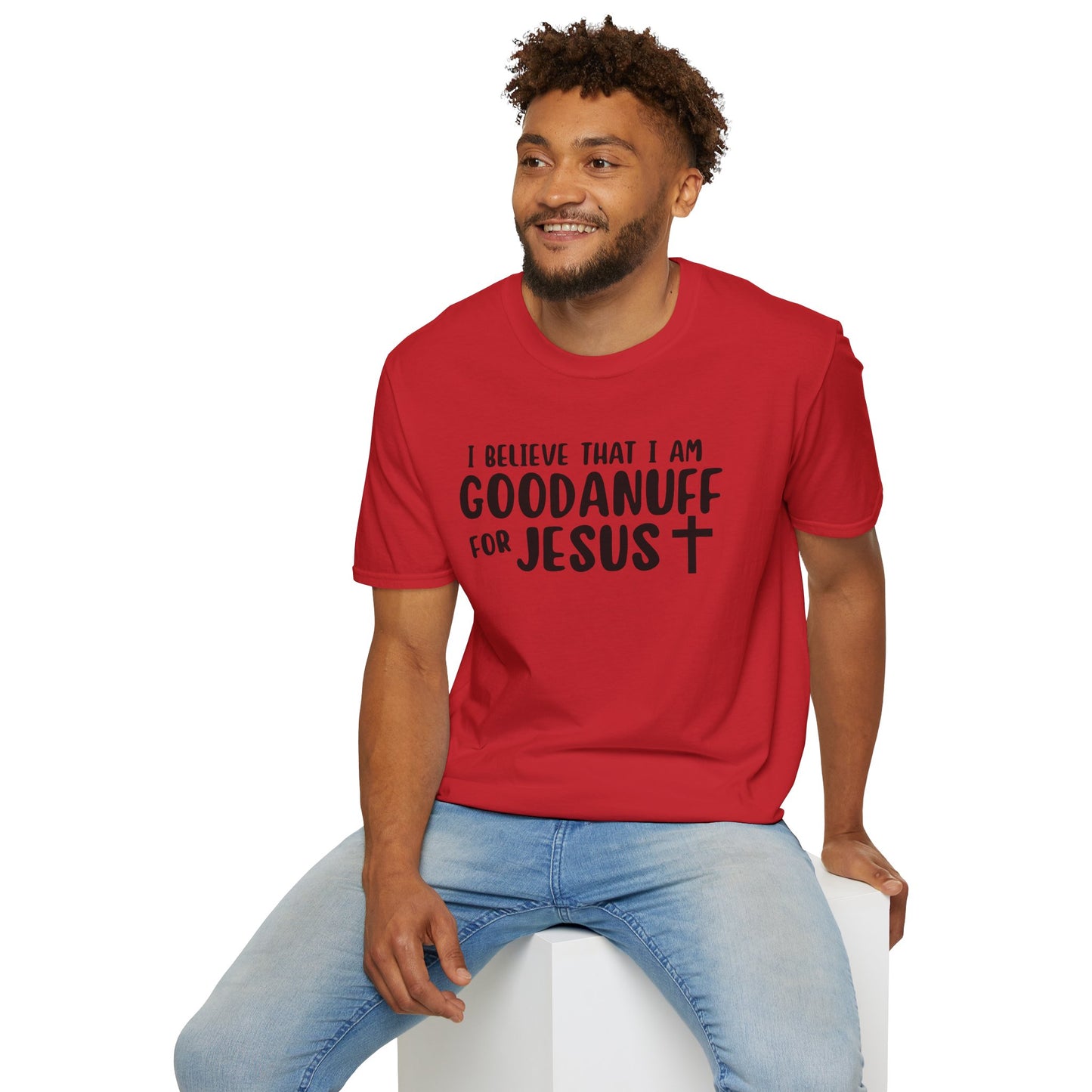 I Believe that I am GoodaNuff for Jesus Unisex Softstyle T-Shirt