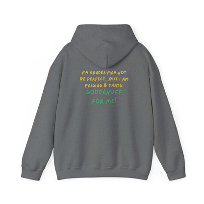 My Grades may not be Perfect...but I Am Passing & that's GoodaNuff  Unisex Hoodie