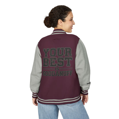 Your Best is GoodaNuff Unisex Letterman Jacket