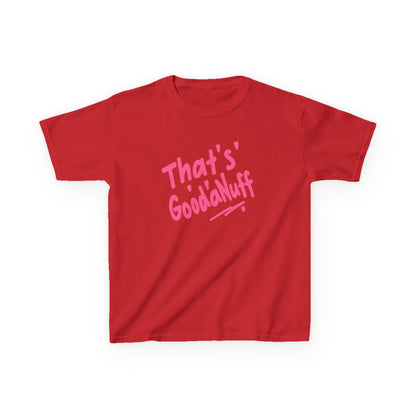That's GoodaNuff Unisex Youth T-Shirt