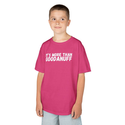 It's more than GoodaNuff Unisex Youth T-Shirt