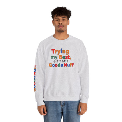 Trying my Best & Thats GoodaNuff Unisex Crewneck