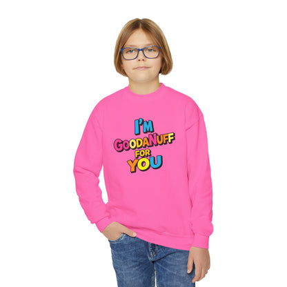 I'm GoodaNuff for you Unisex Youth Crewneck
