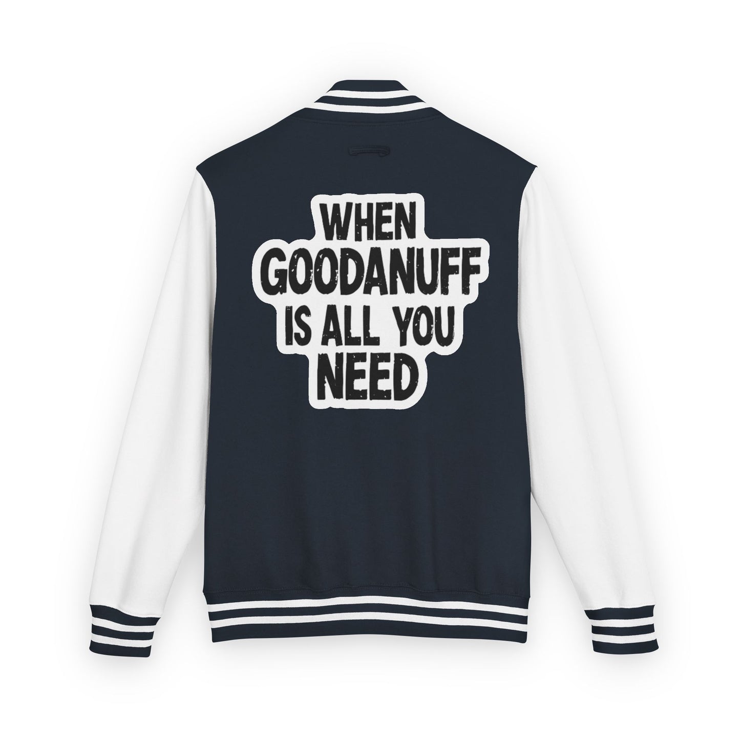 When GoodaNuff is all you Need Unisex Letterman Jacket