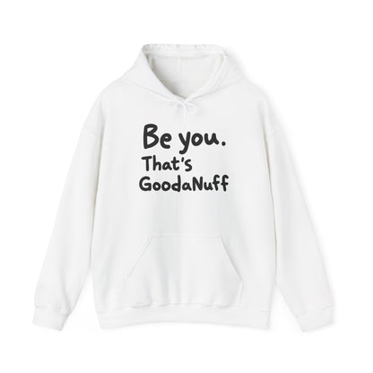 Be you. That's GoodaNuff Unisex Hoodie