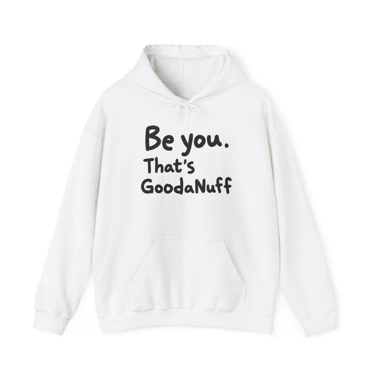 Be you. That's GoodaNuff Unisex Hoodie
