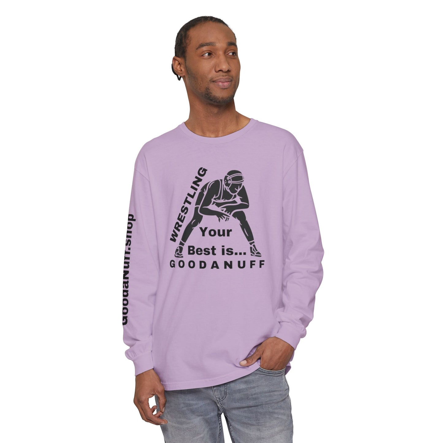 Wrestling Your Best is...GoodaNuff Unisex Long Sleeve Tee