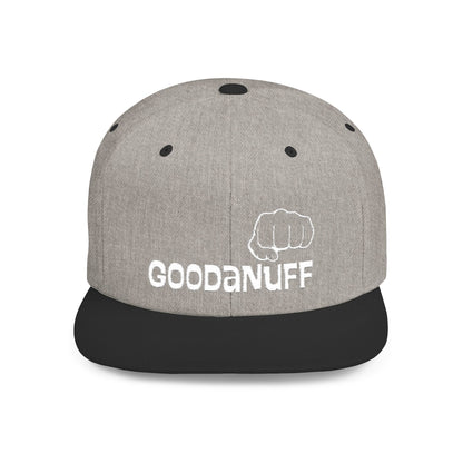 Your Best is...Goodanuff Embroidery Flat Bill Cap