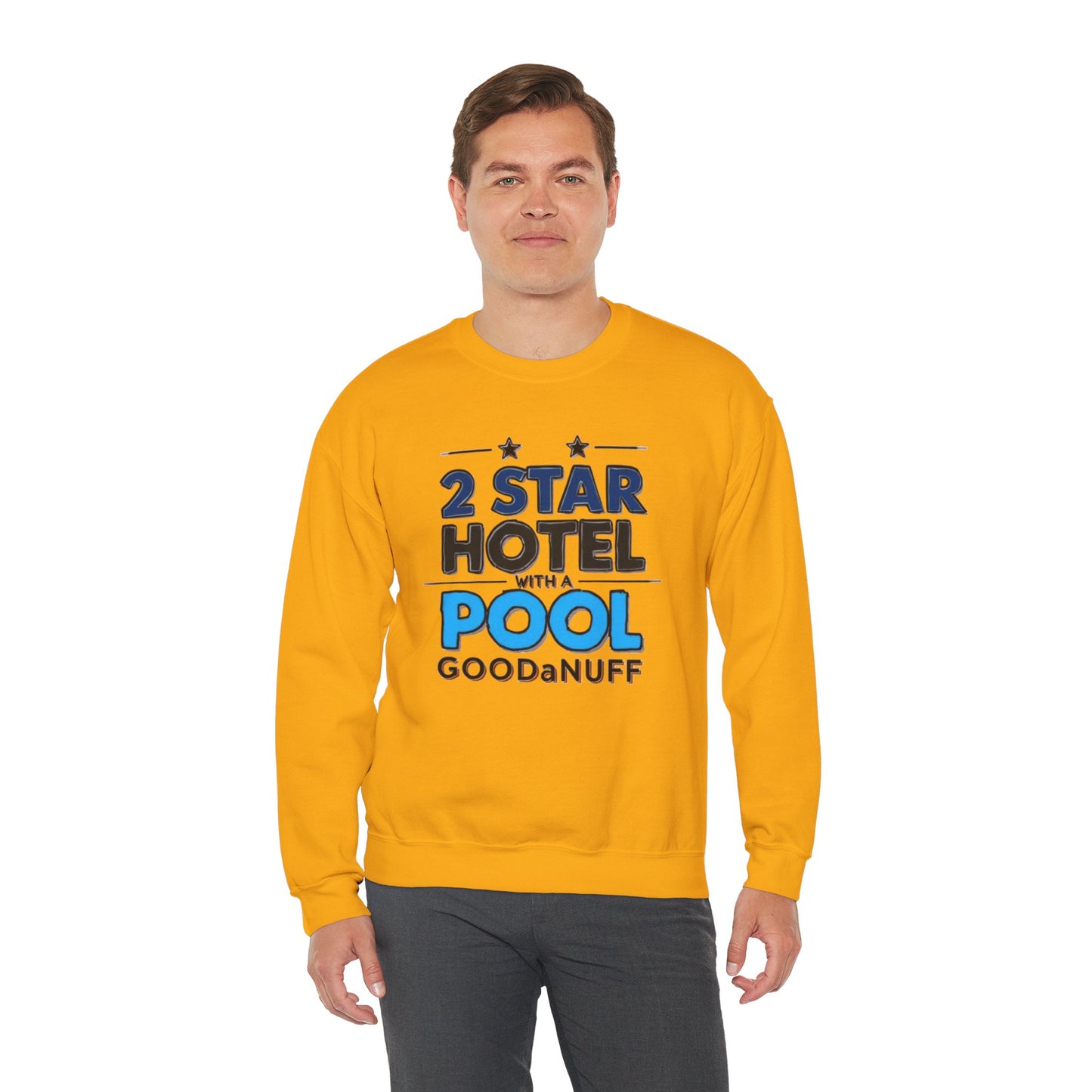 2 Star Hotel with a Pool. GoodaNuff Unisex Crewneck