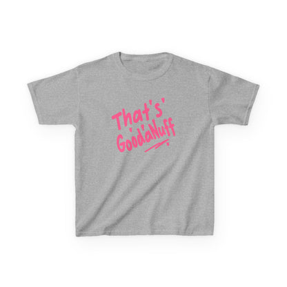 That's GoodaNuff Unisex Youth T-Shirt