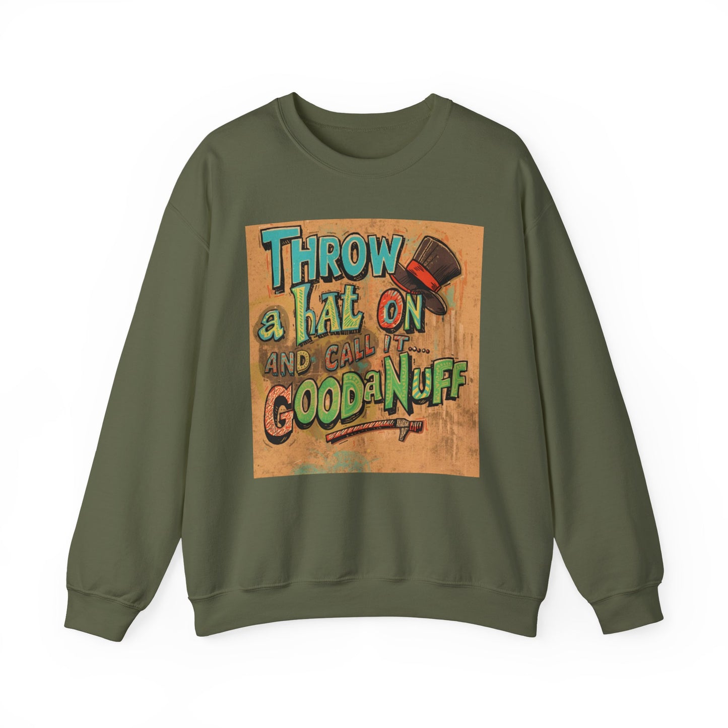 Throw on a Hat and Call it...GoodaNuff Unisex Crewneck