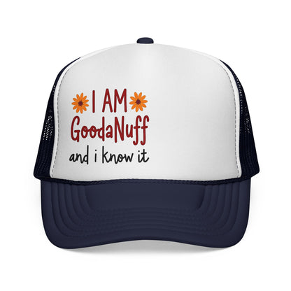 I Am GoodaNuff and I Know it Trucker Hat