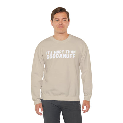 It's more than GoodaNuff Unisex Crewneck