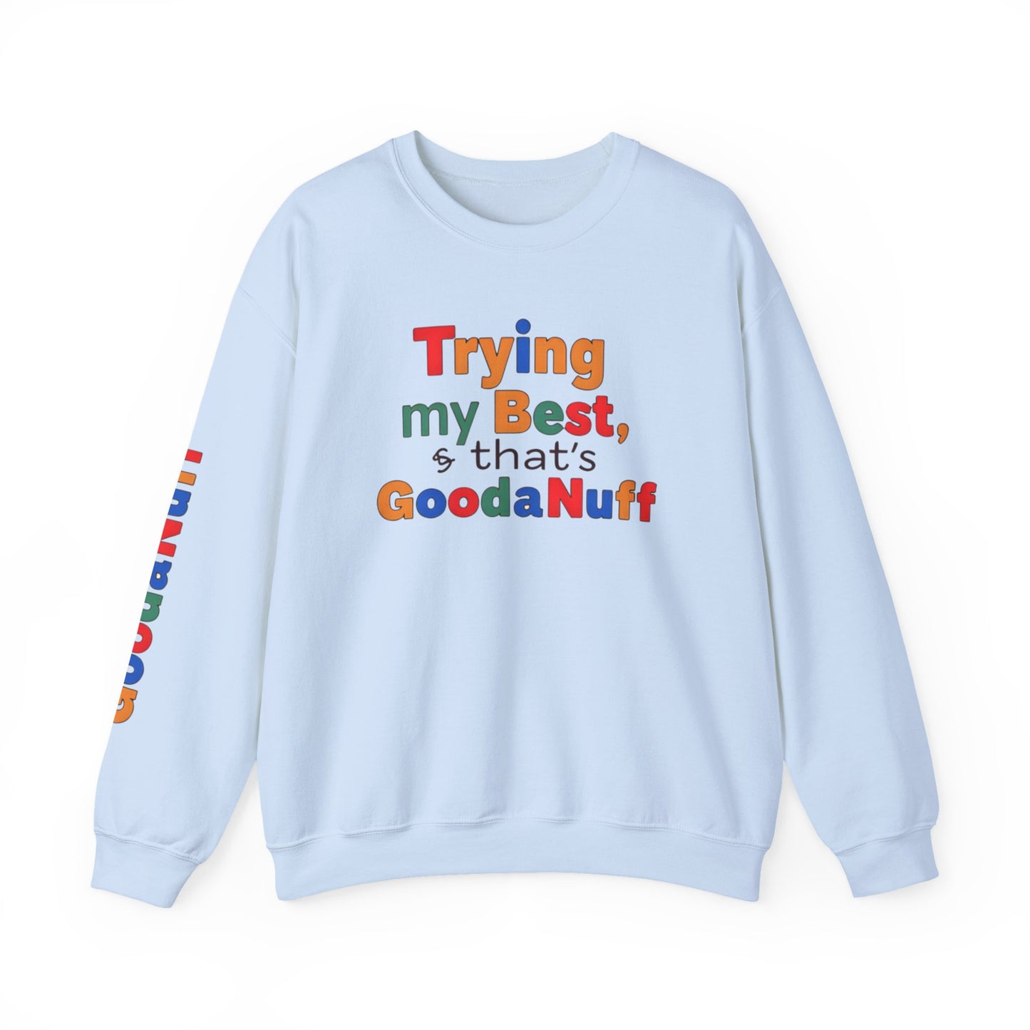Trying my Best & Thats GoodaNuff Unisex Crewneck