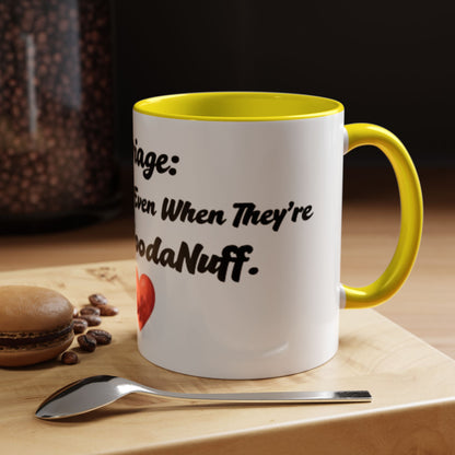 Marriage: Loving Someone Even When They're Barely GoodaNuff Coffee Mug