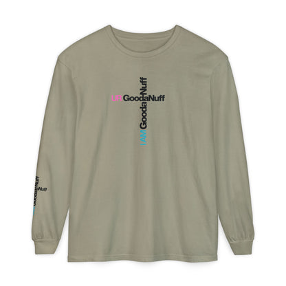 I Am GoodaNuff. UR GoodaNuff Unisex Long Sleeve Tee
