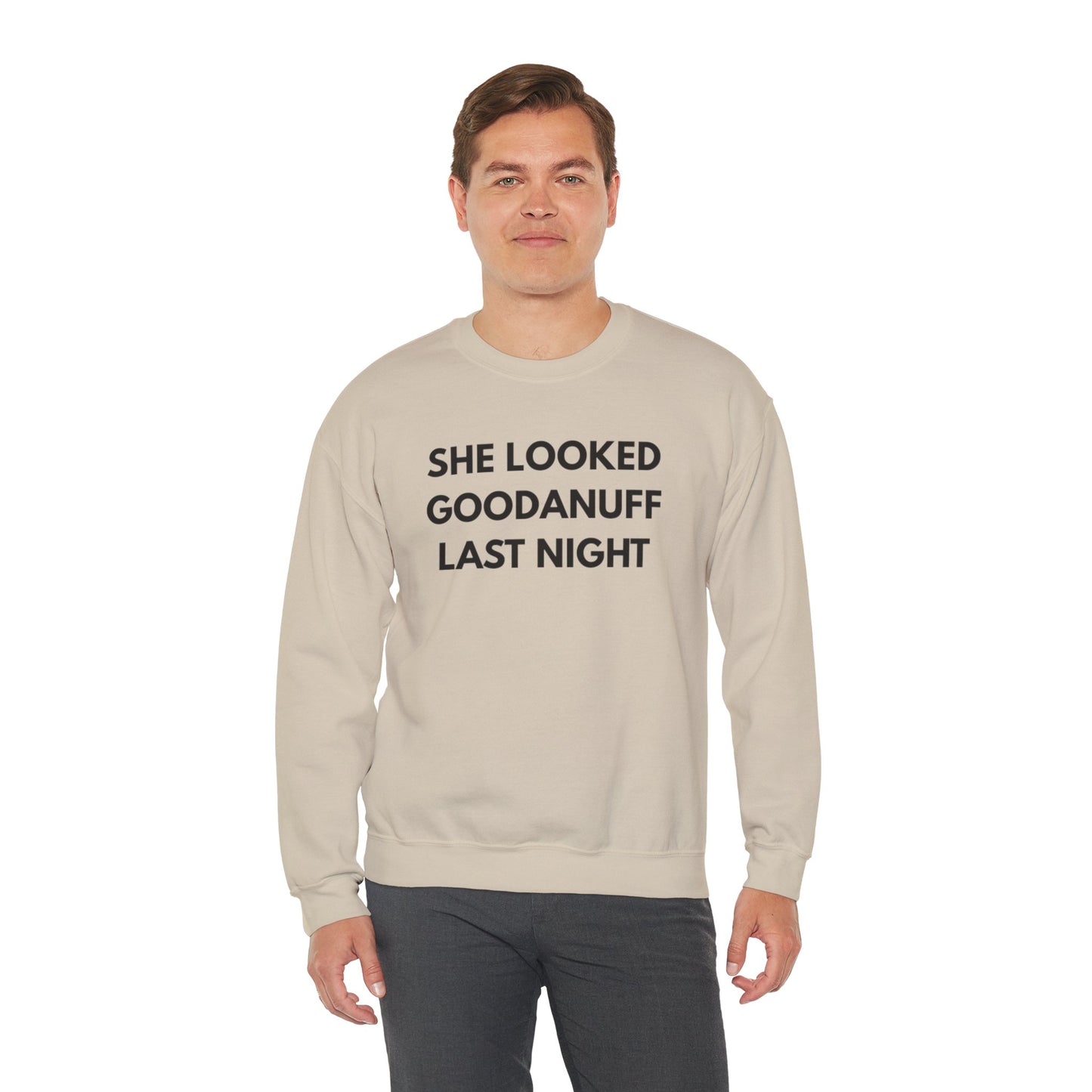 She Looked GoodaNuff Last Night Unisex Crewneck