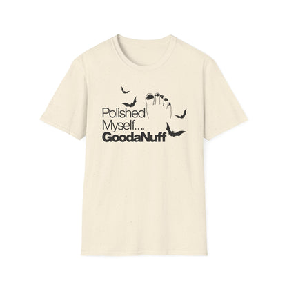 Polished Myself...GoodaNuff Unisex Softstyle T-Shirt