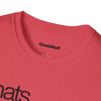 That's GoodaNuff Unisex Classic T-Shirt