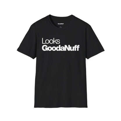 Looks GoodaNuff Unisex Classic T-Shirt