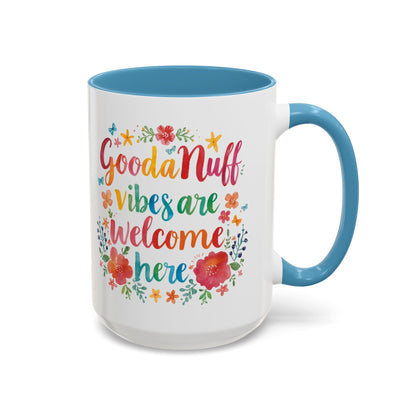 GoodaNuff Vibes are Welcome here Coffee Mug