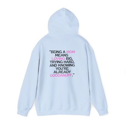 Being a Mom means Loving Big, trying hard and knowing you're already GoodaNuff Unisex Hoodie