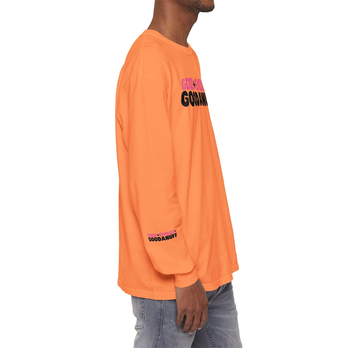 Good+Enough=GoodaNuff Unisex Long Sleeve Tee