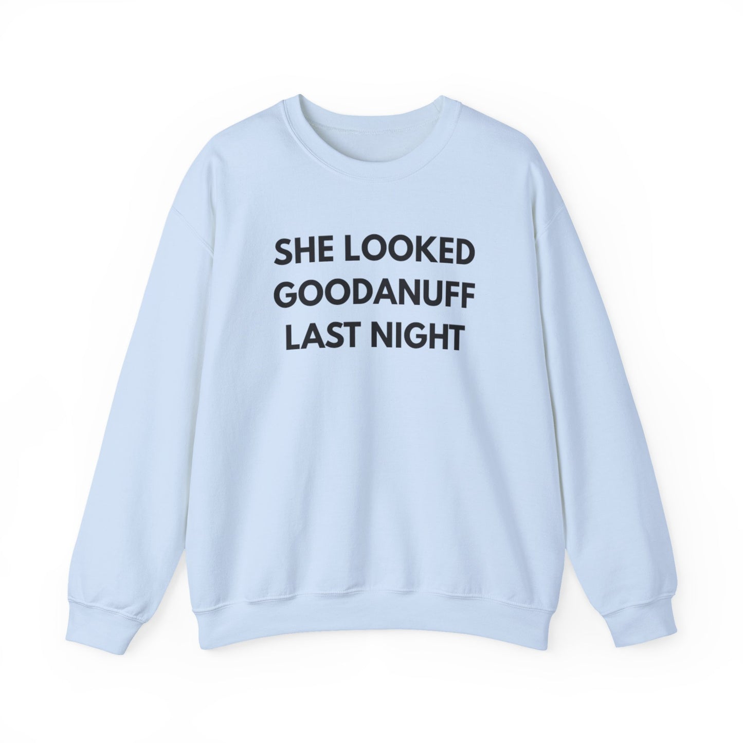 She Looked GoodaNuff Last Night Unisex Crewneck