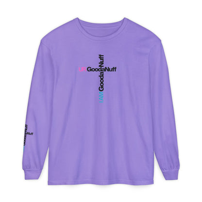 I Am GoodaNuff. UR GoodaNuff Unisex Long Sleeve Tee