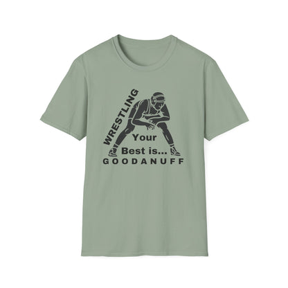 Wrestling Your Best is...GoodaNuff Unisex Softstyle T-Shirt