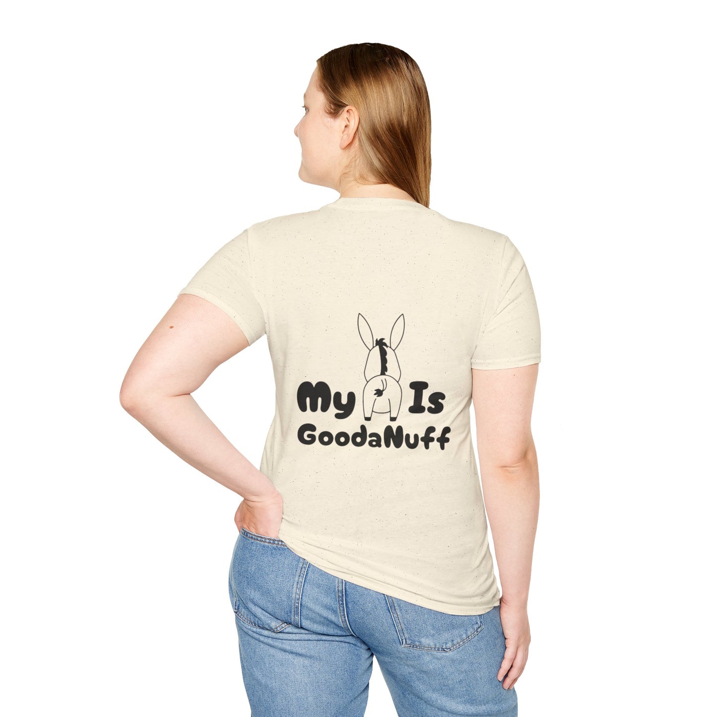My A** is GoodaNuff Softstyle T-Shirt