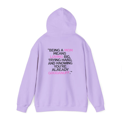 Being a Mom means Loving Big, trying hard and knowing you're already GoodaNuff Unisex Hoodie