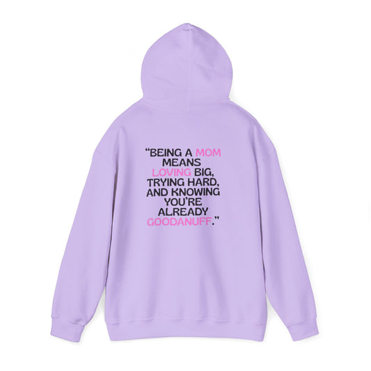 Being a Mom means Loving Big, trying hard and knowing you're already GoodaNuff Unisex Hoodie