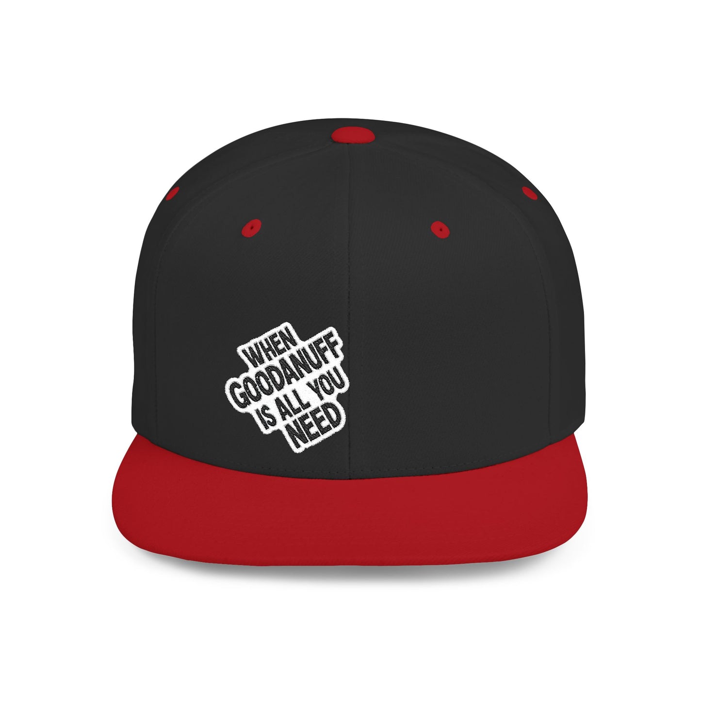 When GoodaNuff is all you Need Flat Bill Hat