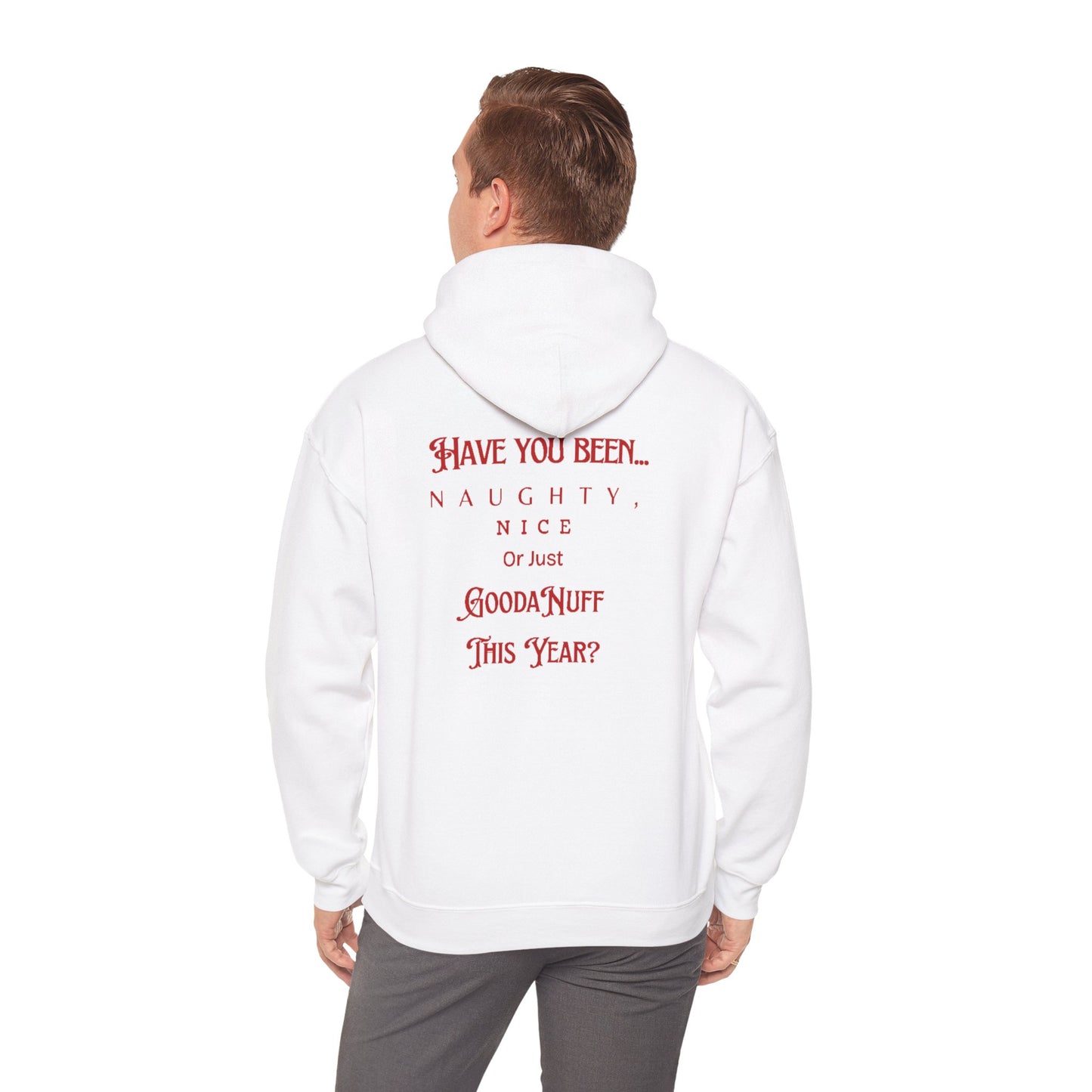 Have You Been Naughty, Nice or Just GoodaNuff This Year? Unisex Hoodie