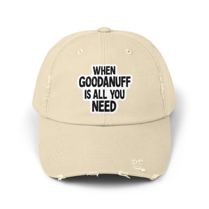 When GoodaNuff is all you Need Distressed Baseball Cap