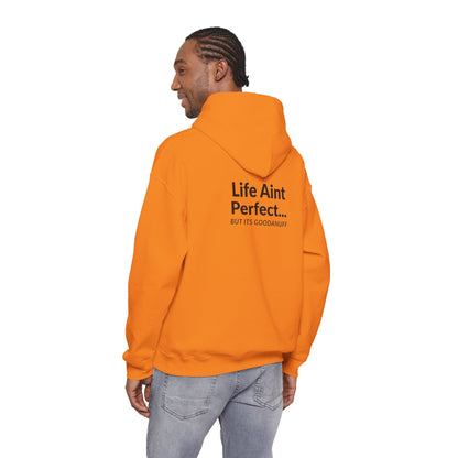 Life Aint Perfect but Its...GoodaNuff Hoodie