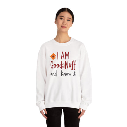 I Am GoodaNuff and I know it Unisex Crewneck