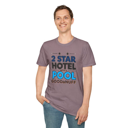 2 Star Hotel with a Pool. GoodaNuff Unisex Softstyle T-Shirt