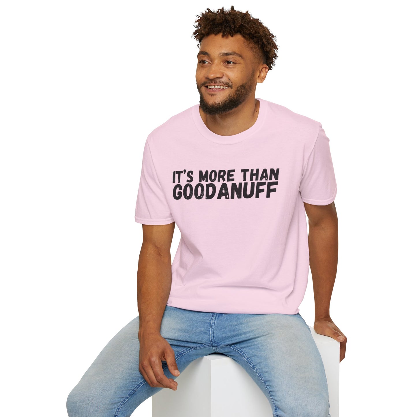 It's more than GoodaNuff Unisex Softstyle T-Shirt