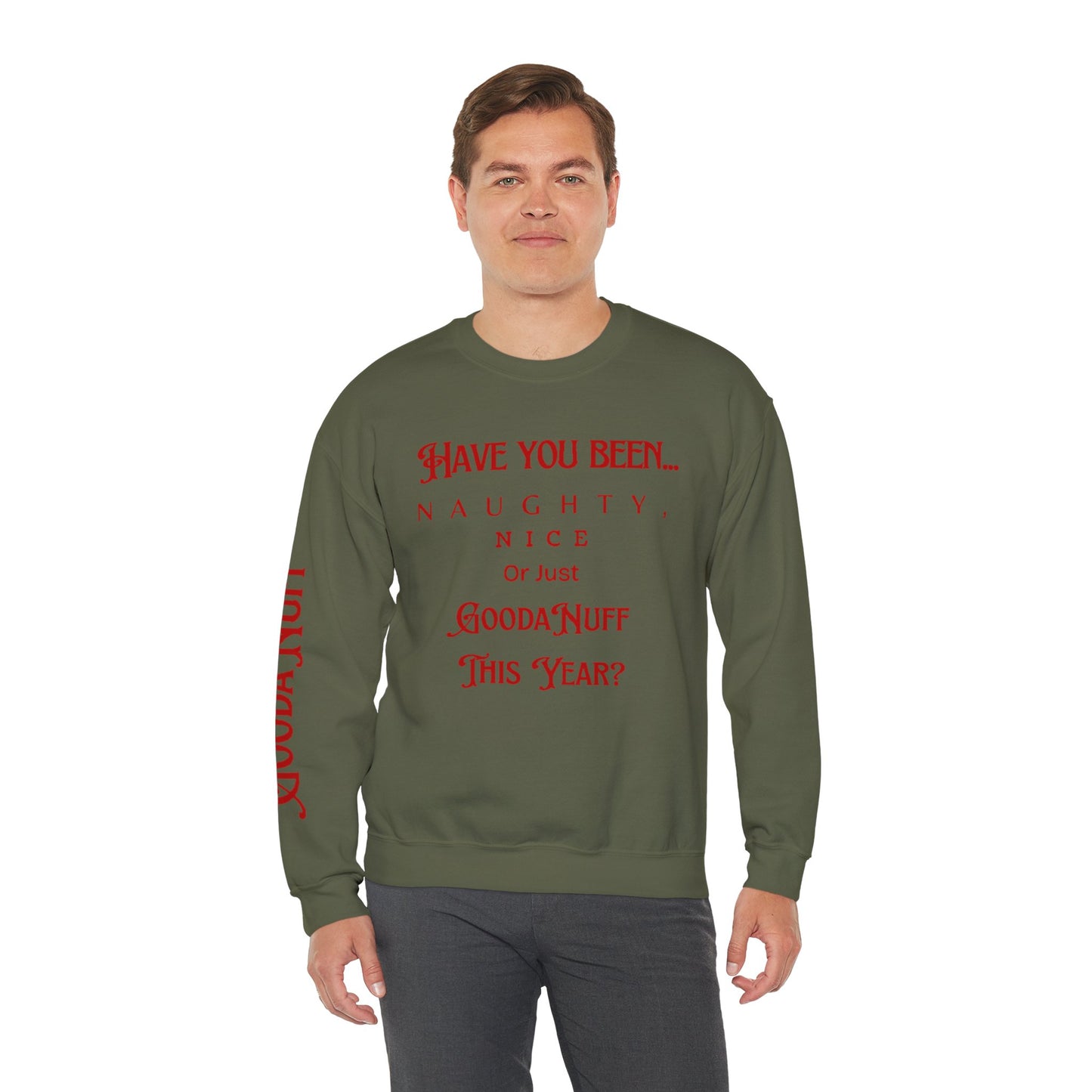 Have You Been… Naughty, Nice, Or Just Goodanuff This Year? Unisex Crewneck