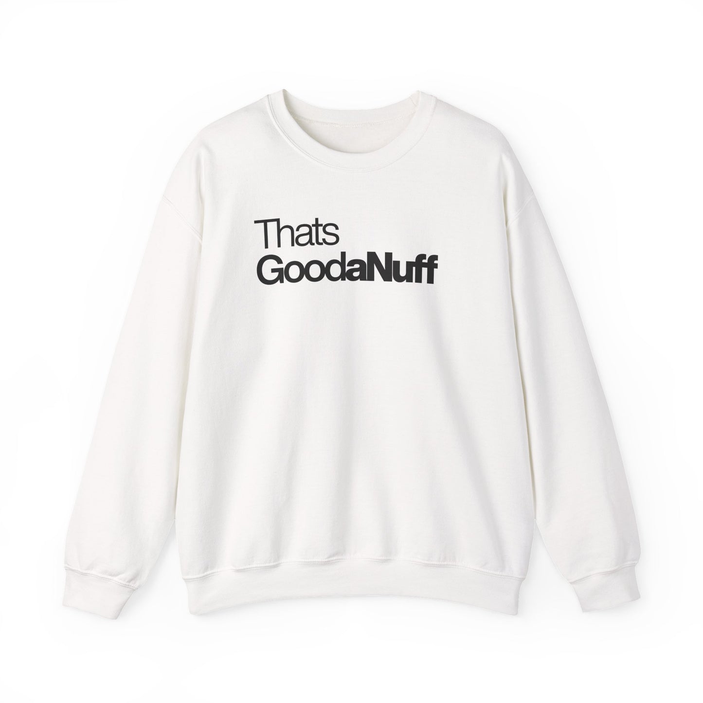 That's GoodaNuff Classic Unisex Crewneck