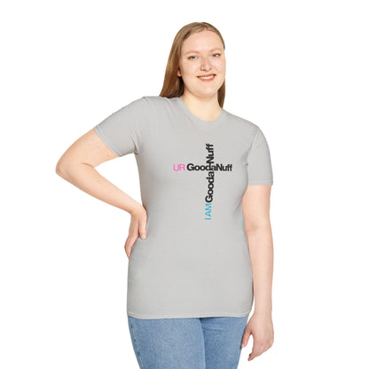 I AM GoodaNuff. UR GoodaNuff Unisex Softstyle T-Shirt