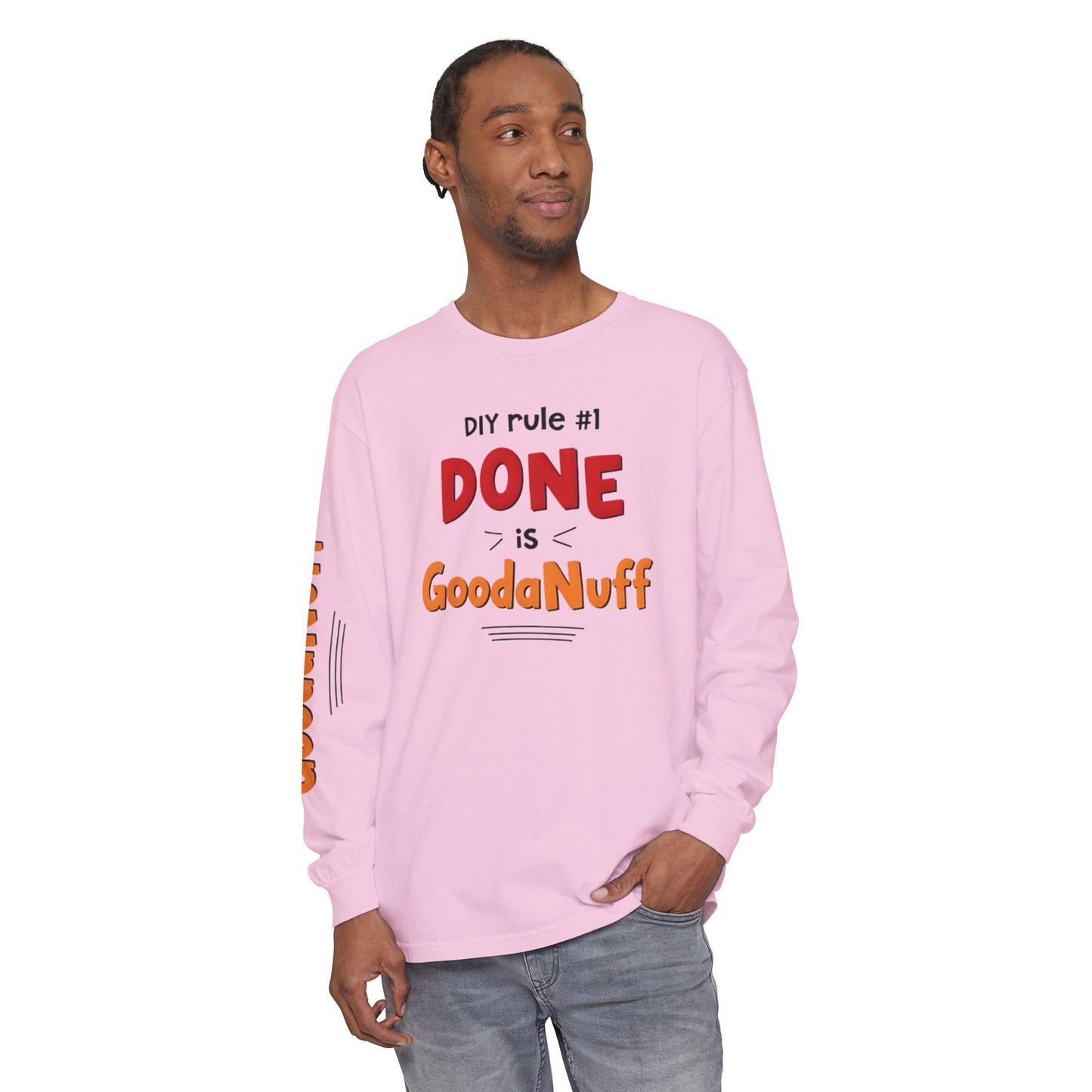 DIY rule #1 Done is GoodaNuff Unisex Long Sleeve Tee
